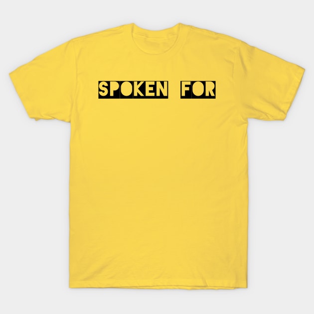 Spoken For T-Shirt by TheBrassPage